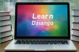 Learn Django web development today