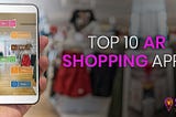 Top 10 AR apps for shopping