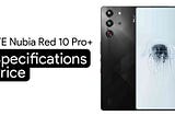 ZTE Nubia Red Magic 10 Pro Plus Specifications & Price