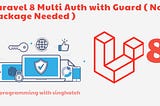 Laravel 8 Multi Authentication using Guards