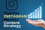 TIPS For Instagram Monthly Content Strategy