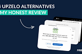 4 Upzelo Alternatives: My Honest Review