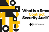 What Is a Smart Contract Security Audit?