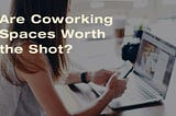 How Remote Workers are Transitioning to Coworking Space