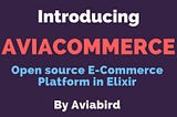 Presenting Aviacommerce: Open source e-commerce platform