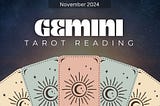 Gemini Tarot Reading November 2024