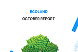 October Report | Ecoland
