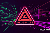 Plugin XSS Insecure Code Review