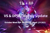 VS & DPGU Weekly Update — October Week 4/4 — November Week 1/4 2022