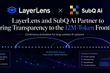 LayerLens and SubQuadratic Partner to Bring Transparency to the 12M-Token Frontier