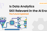 future of data analytics, data analytics in the age of artificial intelligence, AI-driven analytics transformation, artificial intelligence impact on data analysts, machine learning integration analytics, data democratization, augmented analytics trends, real-time analytics platforms, predictive analytics capabilities, data visualization automation, AI automation routine tasks, strategic decision-making analytics, data scientist collaboration, cloud-based analytics solutions, predictive modeling