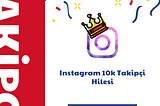 Instagram 10k Takipçi Hilesi