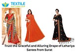 Trust the Graceful and Alluring Drape of Lehariya Sarees from Surat