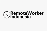 Bagaimana Remote Worker Indonesia bisa Membantumu Menembus Remote Job ke Luar Negeri