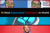 Top 10 Most Subscribed YouTubers in World