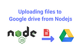 Uploading files to google drive from Nodejs using google drive API
