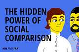The Hidden Power of Social Comparison
