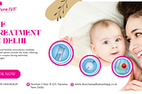 IVF Treatment in Delhi