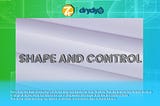 SHAPE AND CONTROL