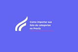 Como importar sua lista de categorias no Procfy.