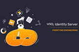 Unveiling the Transformation of the WSO2 Identity Server’s Frontend