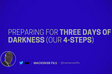 Preparing for Three Days of Darkness (Our 4-Steps)