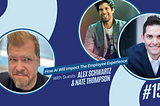 How AI will Impact the Employee Experience with Alex Schwartz and Nate Thompson