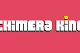 Chimera King Official Litepaper