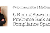 5 Rising Stars in the FinCrime Risk and Compliance Space