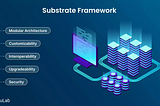 Use Cases of Substrate Framework