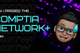 How I Passed the CompTIA Network+ Exam