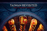 TAIWAN — REVISITED