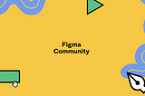 Yaşasın Figma Community!