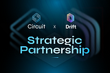 Announcing Circuit X Drift Strategic Partnership