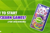 How to start play2earn games?