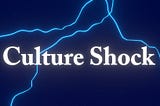 Culture Shock