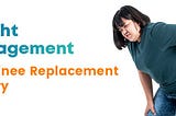 Weight Management After Knee Replacement Surgery