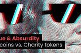 Of Virtue & Absurdity: Meme coins vs. Charity tokens: