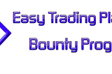 Easy Trading Platform Bounty Program