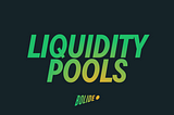 What Are Liquidity Pools in DeFi and How Do They Work?