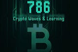 786💰Crypto Waves🌊 & Learning ✨🔥