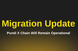 Pundi X Chain Will Remain Operational: Migration Update