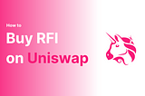 How to Buy RFI on Uniswap