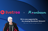 Livetree and Moonbeam redefine social networks.