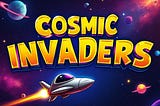 🚀 Cosmic Invaders is NOW LIVE! 👾