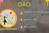 Banksy DAO New Features