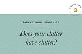 Does Your Clutter Have Clutter?