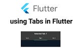 Flutter: using Tabs - a simple demo