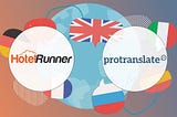 HotelRunner ve Protranslate iş birliği ile içeriklerinizi yabancı dillerde sunun!