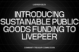 Introducing Sustainable Public Goods Funding to Livepeer Through A Community Treasury